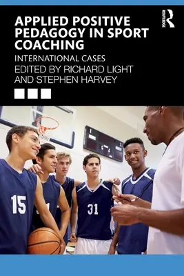 Angewandte positive Pädagogik im Sportcoaching: Internationale Fälle - Applied Positive Pedagogy in Sport Coaching: International Cases