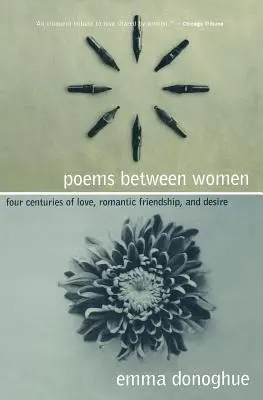 Gedichte zwischen Frauen: Vier Jahrhunderte Liebe, romantische Freundschaft und Begehren - Poems Between Women: Four Centuries of Love, Romantic Friendship, and Desire