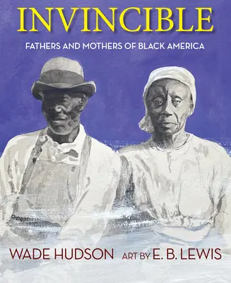 Unbesiegbar: Väter und Mütter des schwarzen Amerikas - Invincible: Fathers and Mothers of Black America