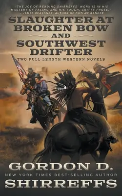 Slaughter at Broken Bow und Southwest Drifter: Zwei abendfüllende Westernromane - Slaughter at Broken Bow and Southwest Drifter: Two Full Length Western Novels