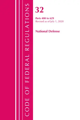Code of Federal Regulations, Title 32 National Defense 400-629, revidiert ab 1. Juli 2020 (Office of the Federal Register (U S )) - Code of Federal Regulations, Title 32 National Defense 400-629, Revised as of July 1, 2020 (Office of the Federal Register (U S ))