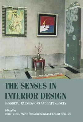 Die Sinne im Interior Design: Sinnliche Ausdrucksformen und Erlebnisse - The Senses in Interior Design: Sensorial Expressions and Experiences