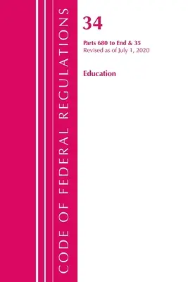 Code of Federal Regulations, Title 34 Education 680-End & 35 (Reserved), revidiert ab 1. Juli 2020 (Office of the Federal Register (U S )) - Code of Federal Regulations, Title 34 Education 680-End & 35 (Reserved), Revised as of July 1, 2020 (Office of the Federal Register (U S ))