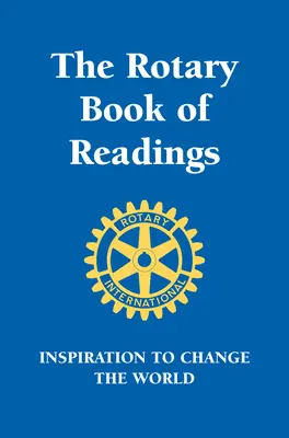 Rotary Book of Readings: Inspiration, um die Welt zu verändern - Rotary Book of Readings: Inspiration to Change the World