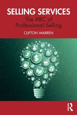 Dienstleistungen verkaufen: Das ABC des professionellen Verkaufens - Selling Services: The ABC of Professional Selling