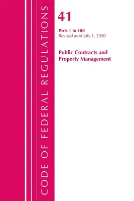 Code of Federal Regulations, Title 41 Public Contracts and Property Management 1-100, überarbeitet am 1. Juli 2020 - Code of Federal Regulations, Title 41 Public Contracts and Property Management 1-100, Revised as of July 1, 2020