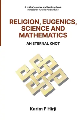 Religion, Eugenik, Wissenschaft und Mathematik: Ein ewiger Knoten - Religion, Eugenics, Science and Mathematics: An Eternal Knot