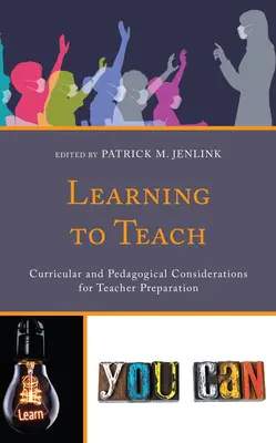 Lernen zu unterrichten: Curriculare und pädagogische Überlegungen für die Lehrerausbildung - Learning to Teach: Curricular and Pedagogical Considerations for Teacher Preparation