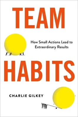 Team-Gewohnheiten: Wie kleine Handlungen zu außergewöhnlichen Ergebnissen führen - Team Habits: How Small Actions Lead to Extraordinary Results
