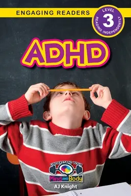 ADHS: Verstehen Sie Ihren Geist und Körper (Engaging Readers, Stufe 3) - ADHD: Understand Your Mind and Body (Engaging Readers, Level 3)