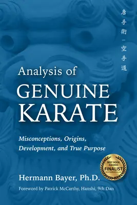 Analyse von echtem Karate: Missverständnisse, Ursprünge, Entwicklung und wahrer Zweck - Analysis of Genuine Karate: Misconceptions, Origins, Development, and True Purpose