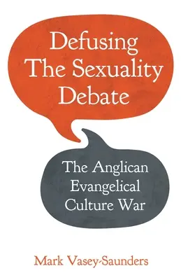 Entschärfung der Sexualitätsdebatte: Der anglikanisch-evangelikale Kulturkampf - Defusing the Sexuality Debate: The Anglican Evangelical Culture War