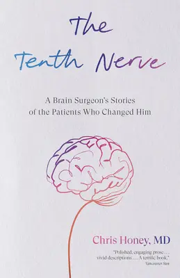 Der zehnte Nerv: Die Geschichten eines Gehirnchirurgen über die Patienten, die ihn veränderten - The Tenth Nerve: A Brain Surgeon's Stories of the Patients Who Changed Him