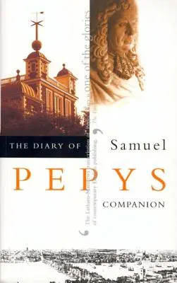 Das Tagebuch von Samuel Pepys, Bd. 10: Gefährte - The Diary of Samuel Pepys, Vol. 10: Companion