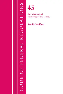 Code of Federal Regulations, Title 45 Public Welfare 1200-End, revidiert ab 1. Oktober 2020 (Office of the Federal Register (U S )) - Code of Federal Regulations, Title 45 Public Welfare 1200-End, Revised as of October 1, 2020 (Office of the Federal Register (U S ))