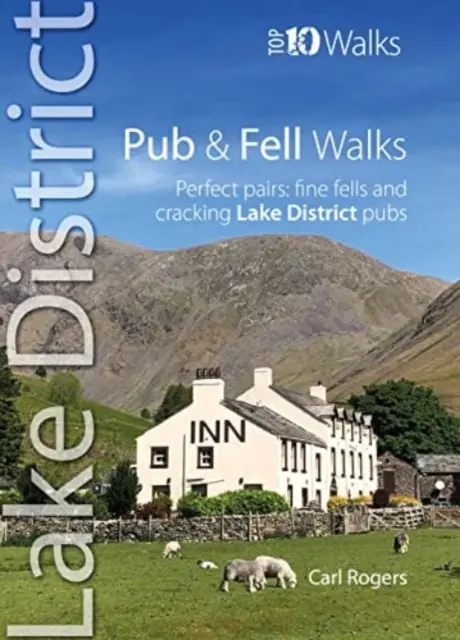 Pub and Fell Walks Lake District Top 10 - Perfektes Paar: schöne Fjälls und tolle Lake District Pubs - Pub and Fell Walks Lake District Top 10 - Perfect pairs: fine fells and cracking Lake District pubs