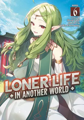 Einsames Leben in einer anderen Welt (Light Novel) Band 6 - Loner Life in Another World (Light Novel) Vol. 6