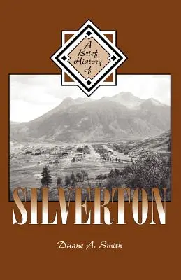 Eine kurze Geschichte von Silverton - A Brief History of Silverton