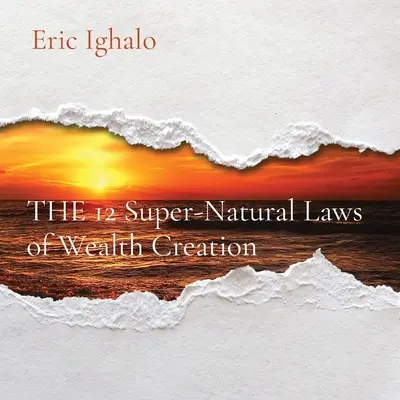 DIE 12 übernatürlichen Gesetze der Wohlstandsmehrung - THE 12 Super-Natural Laws of Wealth Creation