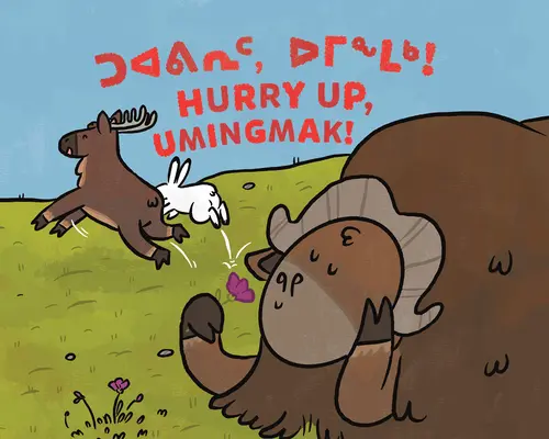 Beeil dich, Umingmak! Zweisprachige Ausgabe in Inuktitut und Englisch - Hurry Up, Umingmak!: Bilingual Inuktitut and English Edition