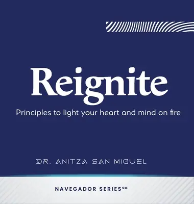 Neu entfachen: Prinzipien, um dein Herz und deinen Verstand zu entflammen - Reignite: Principles to light your heart and mind on fire