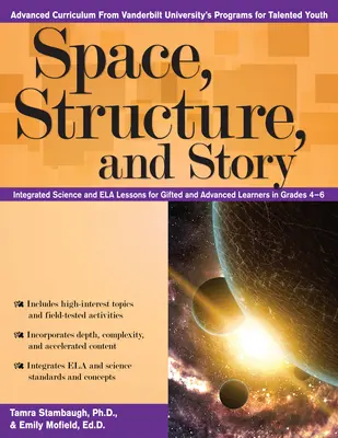 Raum, Struktur und Geschichte: Integrierte Wissenschafts- und Ela-Lektionen für begabte und fortgeschrittene Schüler der Klassen 4-6 - Space, Structure, and Story: Integrated Science and Ela Lessons for Gifted and Advanced Learners in Grades 4-6