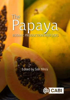 Die Papaya: Botanik, Produktion und Verwendung - The Papaya: Botany, Production and Uses
