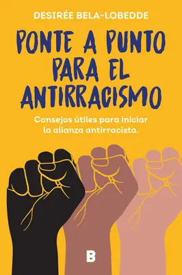 Ponte a Punto Para El Antirracismo / Auf den Punkt gebracht mit Antirassismus - Ponte a Punto Para El Antirracismo / Get on Point with Antiracism