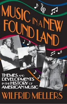 Musik in einem neu entdeckten Land: Themen und Entwicklungen in der Geschichte der amerikanischen Musik - Music in a New Found Land: Themes and Developments in the History of American Music