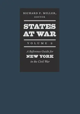 Staaten im Krieg, Band 2: Ein Nachschlagewerk für New York im Bürgerkrieg - States at War, Volume 2: A Reference Guide for New York in the Civil War