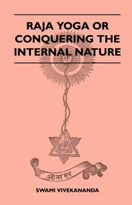 Raja Yoga oder Die Eroberung der inneren Natur - Raja Yoga or Conquering the Internal Nature