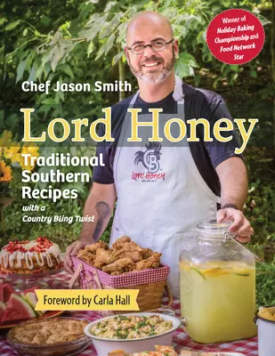 Lord Honey: Traditionelle Südstaatenrezepte mit einem Hauch von Country Bling - Lord Honey: Traditional Southern Recipes with a Country Bling Twist