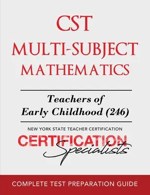 CST Mehrfächermathematik: Lehrkräfte der frühen Kindheit (246) - CST Multi-Subject Mathematics: Teachers of Early Childhood (246)