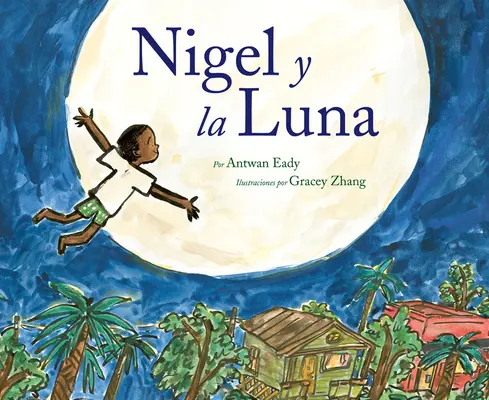 Nigel Y La Luna: Nigel und der Mond (Spanische Ausgabe) - Nigel Y La Luna: Nigel and the Moon (Spanish Edition)