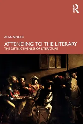 Der Umgang mit dem Literarischen: Die Unterscheidungskraft der Literatur - Attending to the Literary: The Distinctiveness of Literature