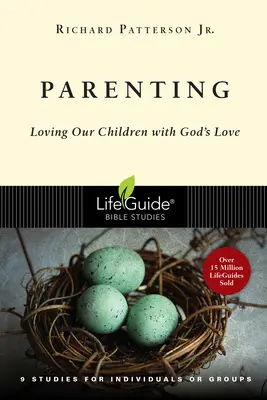 Elternschaft: Unsere Kinder mit der Liebe Gottes lieben - Parenting: Loving Our Children with God's Love