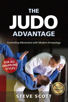 Der Judo-Vorteil: Bewegungskontrolle mit moderner Kinesiologie. für alle Kampfsportarten - The Judo Advantage: Controlling Movement with Modern Kinesiology. for All Grappling Styles