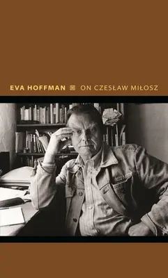 Über Czeslaw Milosz: Visionen aus dem anderen Europa - On Czeslaw Milosz: Visions from the Other Europe