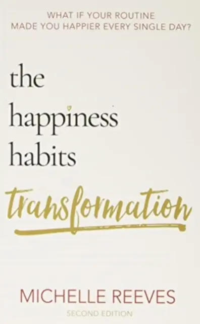 Transformation der Glücksgewohnheiten - Zweite Auflage - Happiness Habits Transformation - Second Edition