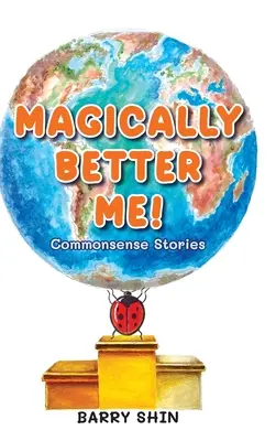 Das magisch bessere Ich: Geschichten vom gesunden Menschenverstand - Magically Better Me: Common Sense Stories