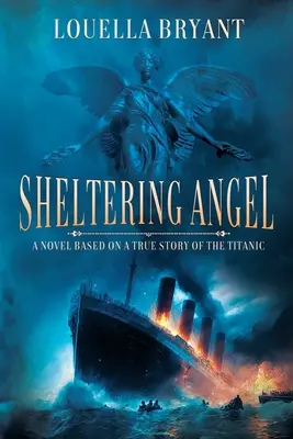 Der schützende Engel: Ein Roman nach einer wahren Geschichte über die Titanic - Sheltering Angel: A Novel Based on a True Story of the Titanic