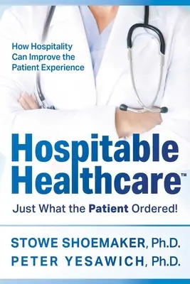 Gastfreundliches Gesundheitswesen: Genau das, was der Patient bestellt hat! - Hospitable Healthcare: Just What the Patient Ordered!