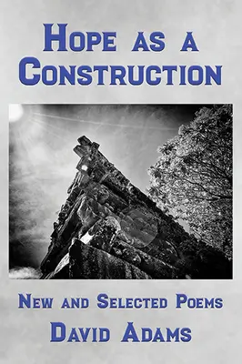 Hoffnung als Konstruktion: Neue und ausgewählte Gedichte - Hope as a Construction: New and Selected Poems