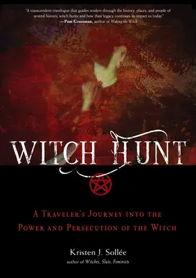 Hexenjagd: Eine Reise in die Macht und Verfolgung der Hexe - Witch Hunt: A Traveler's Journey Into the Power and Persecution of the Witch