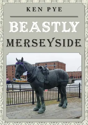 Tierische Merseyside - Beastly Merseyside