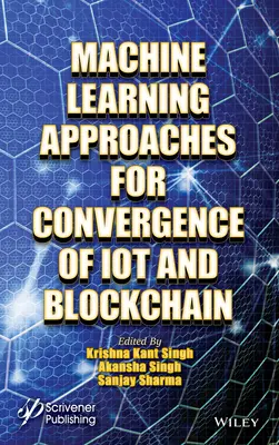 Ansätze des maschinellen Lernens für die Konvergenz von Iot und Blockchain - Machine Learning Approaches for Convergence of Iot and Blockchain