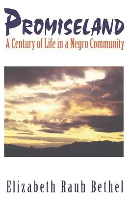 Promiseland: Ein Jahrhundert des Lebens in einer Negergemeinde - Promiseland: A Century of Life in a Negro Community