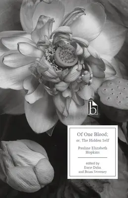 Von einem Blut: Oder, das verborgene Selbst - Of One Blood: Or, the Hidden Self