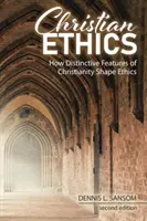 Christliche Ethik: Wie charakteristische Merkmale des Christentums die Ethik prägen - Christian Ethics: How Distinctive Features of Christianity Shape Ethics