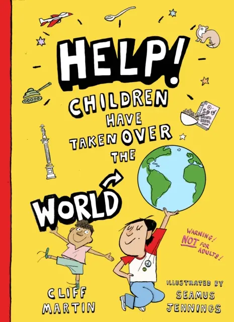 Hilfe! Kinder haben die Welt erobert - Help! Children Have Taken Over the World